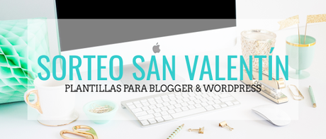 Sorteo plantillas para blogger o wordpress por san valentin