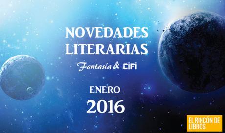 Novedades Fantasía y Ciencia Ficción enero 2016