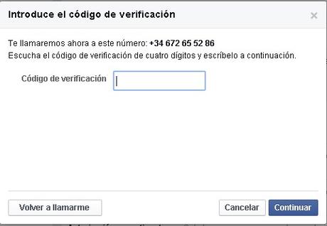 Verificación por código. Una alocución grabada de Facebook nos llamará para facilitarnos un código de seguridad que hemos de incluir para finalizar el proceso