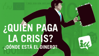 ¿Quién paga la crisis? ¿Dónde está el dinero?