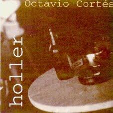 Octavio Cortés - Holler