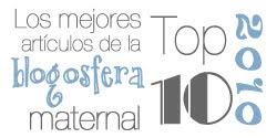 Top 10 2010: Los mejores artículos de la blogosfera maternal. Top 10 2010: Los mejores artículos de la blogosfera maternal.