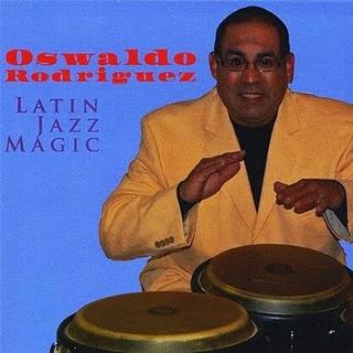 Oswaldo Rodriguez-Latin Jazz Magic