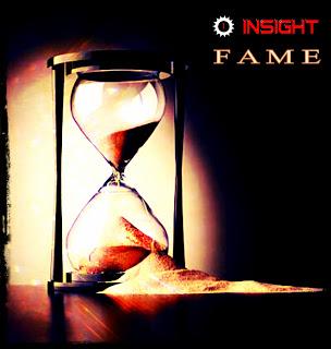 INSIGHT - FAME INSIGHT - FAME
