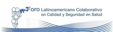 Foro Latinoamericano Colaborativo en Calidad y Seguridad en Salud.