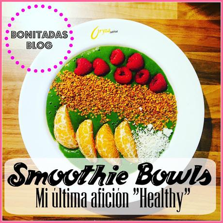 Mi Última Afición Healthy: Smoothie Bowls Mi Última Afición Healthy: Smoothie Bowls