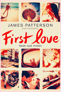 ~♥ Reseña #266 = First love ~ James Patterson ~♥ Reseña #266 = First love ~ James Patterson