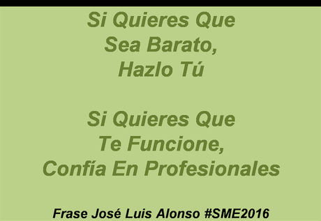 Frase Jose Luis Alonso Salon Mi Empresa 2016
