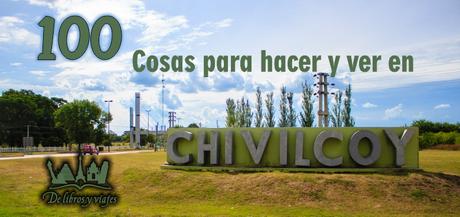 100 Cosas para hacer y ver en Chivilcoy 100 Cosas para hacer y ver en Chivilcoy