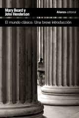 EL MUNDO CLÁSICO: UNA BREVE INTRODUCCIÓN (MARY BEARD Y JOHN HENDERSON) EL MUNDO CLÁSICO: UNA BREVE INTRODUCCIÓN (MARY BEARD Y JOHN HENDERSON)