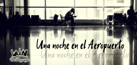 Una noche en el Aeropuerto Una noche en el Aeropuerto