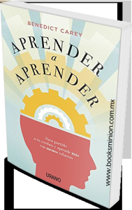 Aprender a Aprender de Benedict Carey Aprender a Aprender de Benedict Carey