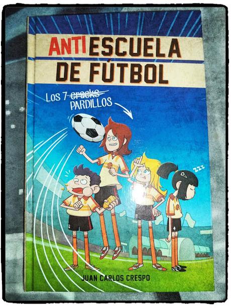 Foto Reseña: Anti Escuela De Fútbol (Los 7 pardillos) Foto Reseña: Anti Escuela De Fútbol (Los 7 pardillos)