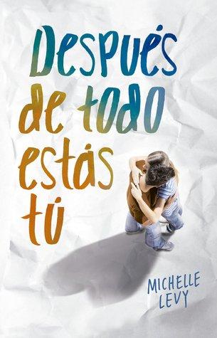 Reseña: Después de todo estas tú - Michelle Levy 28451036