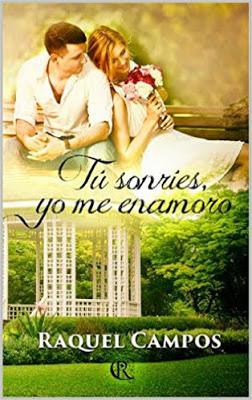 Reseña: Tú sonríes, yo me enamoro de Raquel Campos