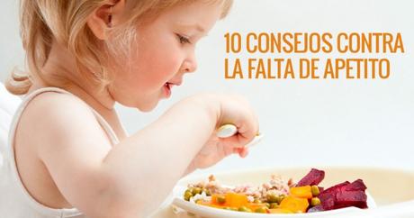 10 consejos contra la falta de apetito en la infancia falta apetito