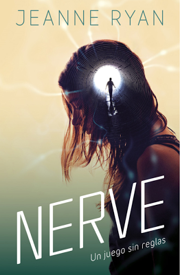 NERVE. UN JUEGO SIN REGLAS, DE JEANNE RYAN NERVE. UN JUEGO SIN REGLAS, DE JEANNE RYAN