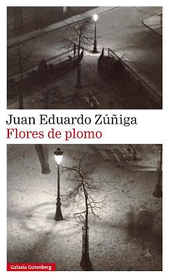 Juan Eduardo Zúñiga. Flores de plomo Juan Eduardo Zúñiga. Flores de plomo