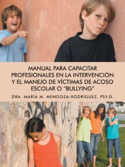 Manual para capacitar profesionales en la intervencion y el manejo de víctimas de acoso escolar o bullying