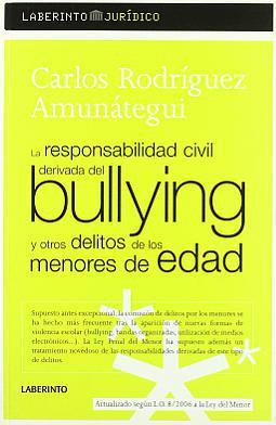 La responsabilidad civil derivada del bullying y otros delitos de los menores de edad