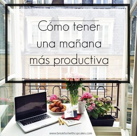 Cómo tener una mañana más productiva Cómo tener una mañana más productiva