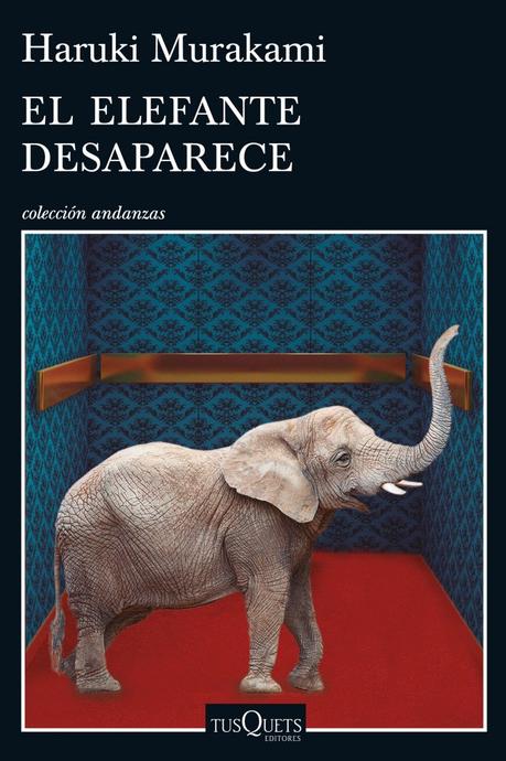 Lecturas orientales: gran variedad de novedades para escoger (2) El elefante desaparece_Murakami