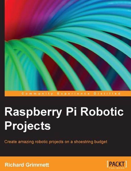 RASPBERRY PI ROBOTIC PROJECTS RASPBERRY PI ROBOTIC PROJECTS