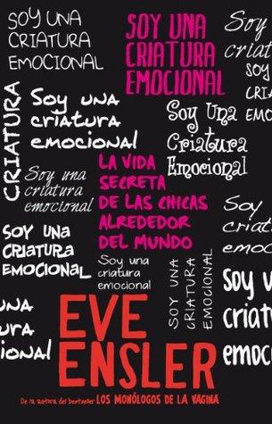 Soy una criatura emocional: La vida secreta de las chicas alrededor del mundo (Educación Sentimental)