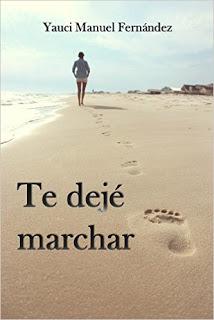 reto 25 españoles, libros, reseña literaria, reseña, blog de lectura, relato corto, Yauci Manuel Fernández, Te dejé Marchar, blog Solo YO, Solo Yo, 