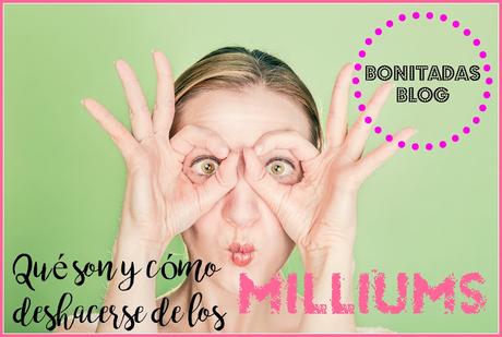 Qué son y cómo deshacerse de los Milliums Qué son y cómo deshacerse de los Milliums