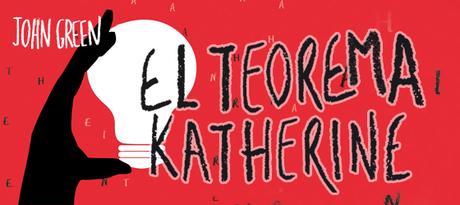 El teorema Katherine, de John Green