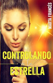 Reseña: Controlando a la estrella de Marta Francés