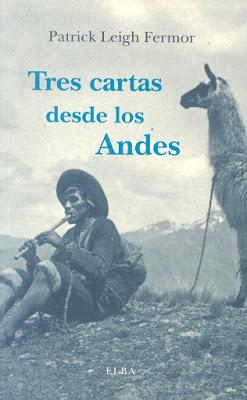 Escrituras nómades: Tres cartas desde los Andes de Patrick Leigh Fermor