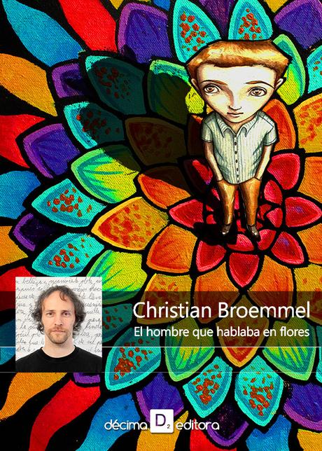 El hombre que hablaba en flores, de Christian Broemmel