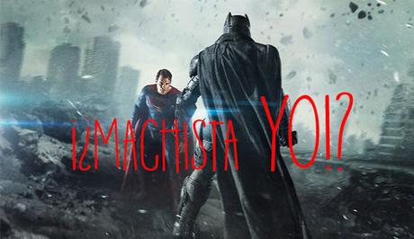 'Batman v Superman' es una excusa de niños para ignorar a las mujeres 'Batman v Superman' es una excusa de niños para ignorar a las mujeres