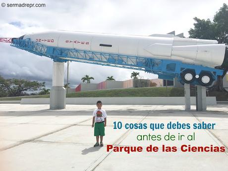 10 cosas que debes saber antes de ir al Parque de las Ciencias