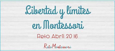 Libertad y límites en Montessori – Freedom and limits in a Montessori environment Libertad y límites en Montessori – Freedom and limits in a Montessori environment