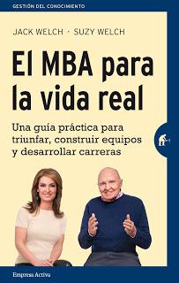 El MBA para la vida real: Una guía práctica para triunfar, construir equipos y desarrollar carreras El MBA para la vida real: Una guía práctica para triunfar, construir equipos y desarrollar carreras