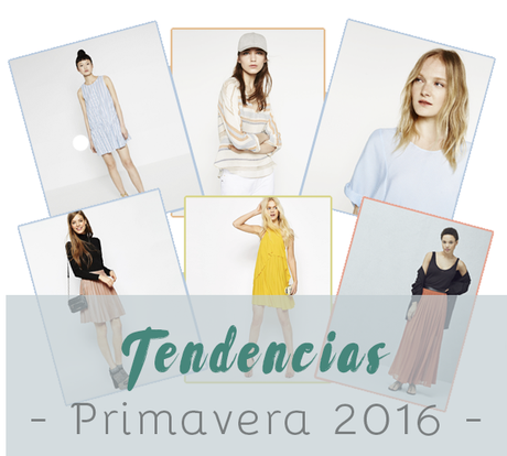 Mis Tendencias de Primavera 16' favoritas.