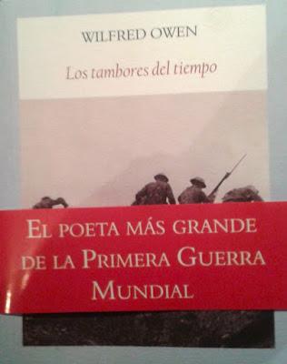 Wilfred Owen: Los tambores del tiempo (1): Wilfred Owen: Los tambores del tiempo (1):
