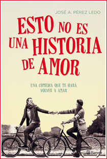 ~♥ Reseña #274 = Esto no es una historia de amor ~ José A. Pérez Ledo