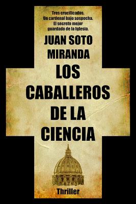 Conoce: Los Caballeros de la Ciencia de Juan Soto Miranda