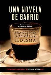 una novela de Una novela de barrio de Francisco Gonzalez Ledesma