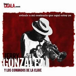 Jerry Gonzalez Y Los Comandos De La Clave-Avísale a mi contrario que aquí estoy yo