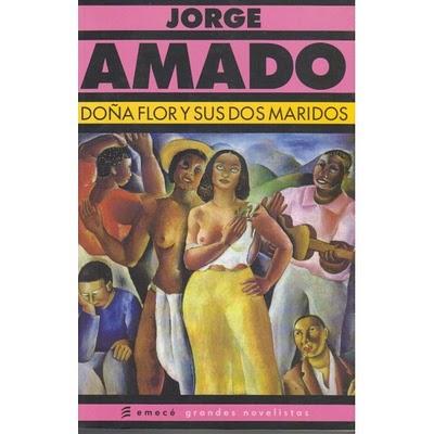 DOÑA FLOR Y SUS DOS MARIDOS - DE JORGE AMADO DOÑA FLOR Y SUS DOS MARIDOS - DE JORGE AMADO