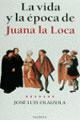 La mirada de la loca: Juana I de Castilla (1479-1555)