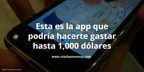 Esta es la app (que probablemente ya usas) que podría hacerte gastar hasta 1,000 dólares Esta es la app (que probablemente ya usas) que podría hacerte gastar hasta 1,000 dólares