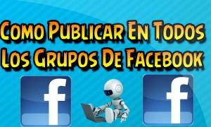 Publica masivamente en grupos de facebook sin robots Publica masivamente en grupos de facebook sin robots