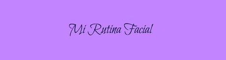 Mi Rutina Facial Abril Del 2016. Mi Rutina Facial Abril Del 2016.