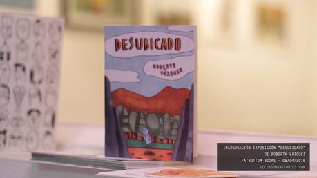 Inauguración expo “Desubicado” de Roberta Vázquez El fanzine Desubicado